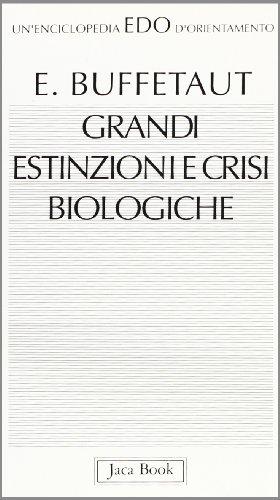 Grandi estinzioni e crisi biologiche (Edo. Un'enciclopedia di Orientamento, Band 40)