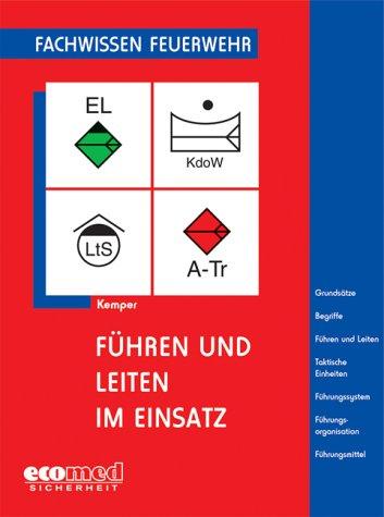 Fachwissen Feuerwehr: Führen und Leiten im Einsatz