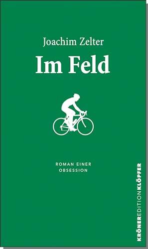 Im Feld: Roman einer Obsession (Edition Klöpfer)