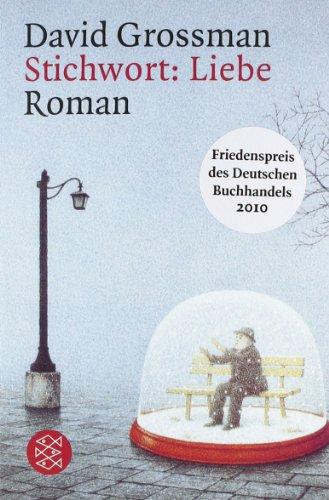 Stichwort: Liebe: Roman