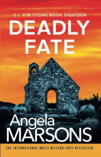 Deadly Fate: A totally unputdownable and gripping serial killer thriller (Detective Kim Stone, Band 18)