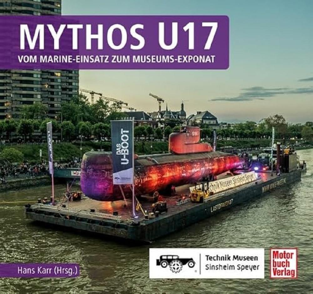 Mythos U17: vom Marine-Einsatz zum Museums-Exponat