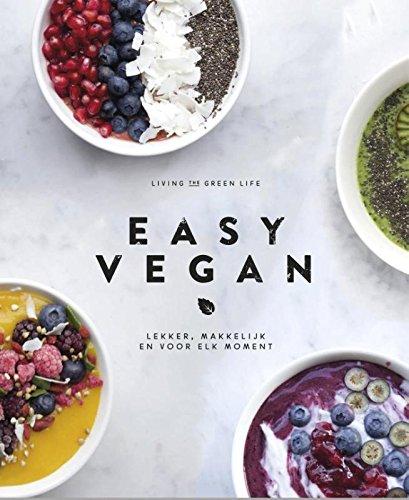 Easy vegan: lekker,makkelijk en voor elk moment