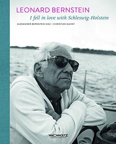 Leonard Bernstein: I fell in love with Schleswig-Holstein