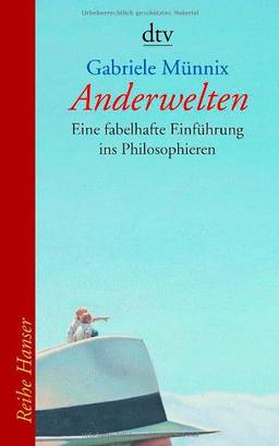 Anderwelten: Eine fabelhafte Einführung ins Philosophieren