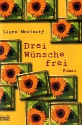 Drei Wünsche frei: Roman