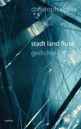 stadt / land / fluss: gedichte