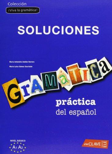 Gramática práctica del español - nivel básico Soluciones: (A1-A2) (¡Viva la gramática!)