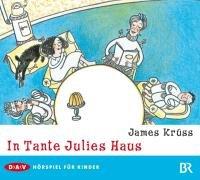 In Tante Julies Haus: Hörspiel für Kinder