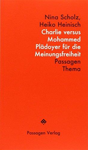 Charlie versus Mohammed: Plädoyer für die Meinungsfreiheit (Passagen Thema)