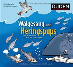 Walgesang und Heringspups - Die wunderbare Welt der Tiersprache