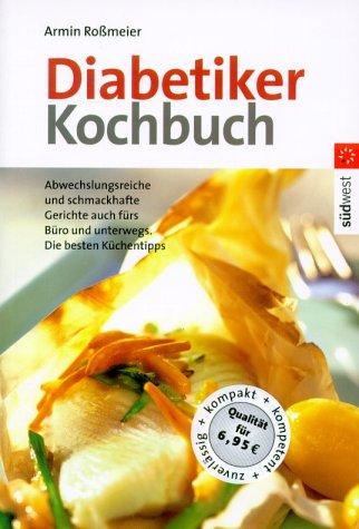 Die besten Rezepte. Diabetiker- Kochbuch