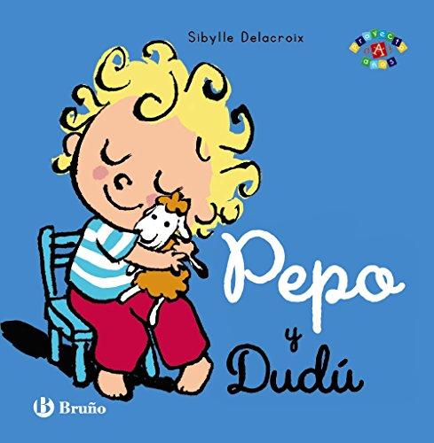 Pepo y Dudú (Castellano - A PARTIR DE 0 AÑOS - PROYECTO DE 0 A 3 AÑOS - Libros emocionales)