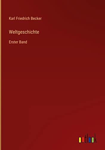 Weltgeschichte: Erster Band