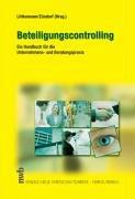 Beteiligungscontrolling. Ein Handbuch für die Unternehmens- und Beratungspraxis