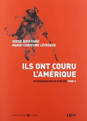 Ils ont couru l'Amérique : Tome 2, De remarquables oubliés