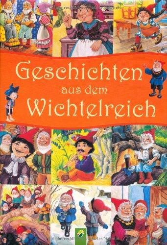 Geschichten aus dem Wichtelreich: Wichtelhausen, He & Hallo, Hoppe & Mimi, Der Dosenfischer, Der Bartzieher, Der Drachentöter