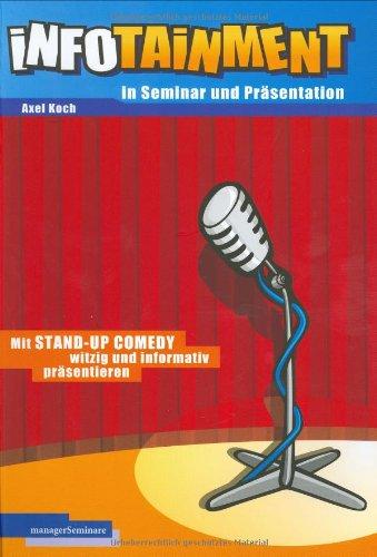 Infotainment in Seminar und Präsentation. Mit Stand-Up Comedy witzig und informativ präsentieren