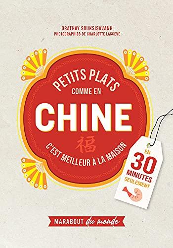 Petits plats comme en Chine : c'est meilleur à la maison : en 30 minutes seulement