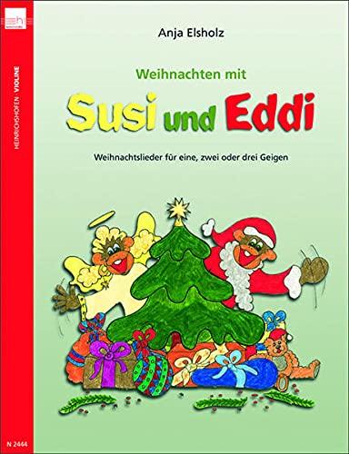 Susi und Eddi. Geigenschule für Kinder ab 5 Jahren. Für Einzel- und Gruppenunterricht / Weihnachten mit Susi und Eddi: Weihnachtslieder für eine, zwei oder drei Geigen