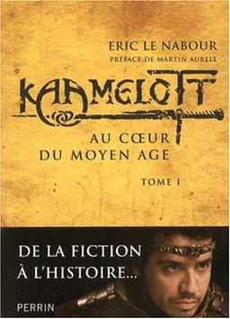 Kaamelott. Vol. 1. Au coeur du Moyen Age