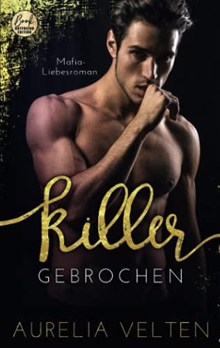 KILLER: Gebrochen (Mafia-Liebesroman) (Fairytale Gone Dark, Band 6)