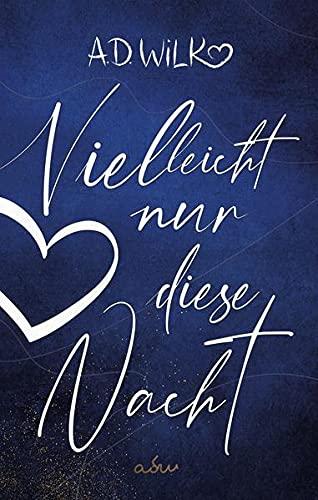 Vielleicht nur diese Nacht: Eine Liebesgeschichte ( Vielleicht ... - Band 2)