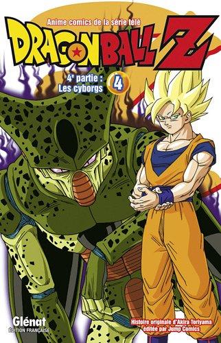 Dragon Ball Z : 4e partie, les cyborgs. Vol. 4