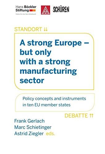 A strong Europe - but only with a strong manufacturing sector: Policy concepts and instruments in ten EU member states