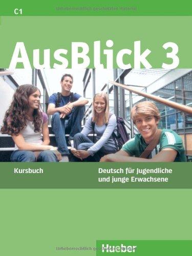 AusBlick 3: Deutsch für Jugendliche und junge Erwachsene.Deutsch als Fremdsprache / Kursbuch