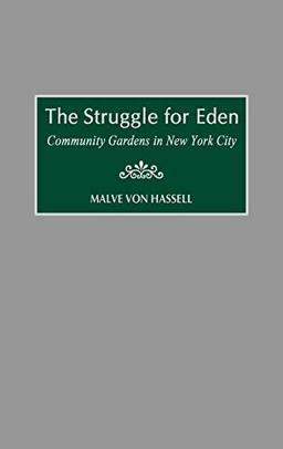 The Struggle for Eden: Community Gardens in New York City