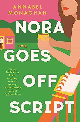 Nora Goes Off Script: The unmissable summer romance for fans of Beth O'Leary and Rosie Walsh!