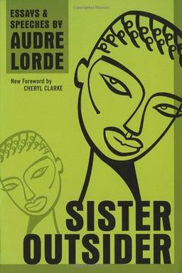 Sister Outsider: Essays and Speeches (Crossing Press Feminist Series)