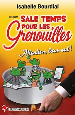 Sale temps pour les grenouilles : attention, burn-out !