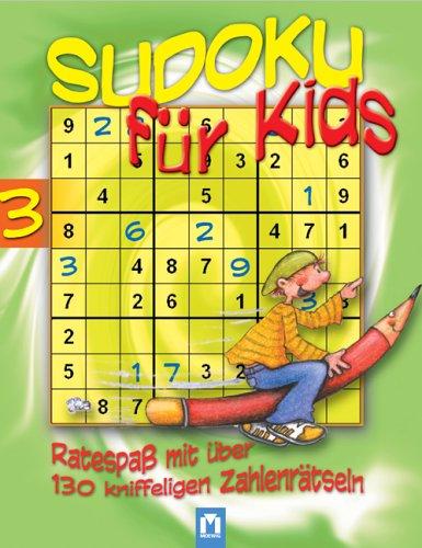 Sudoku für Kids 03. Ratespaß mit über 130 kniffeligen Zahlenrätseln