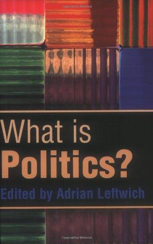 What is Politics?: The Activity and Its Study