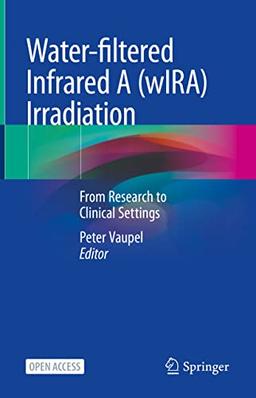 Water-filtered Infrared A (wIRA) Irradiation: From Research to Clinical Settings