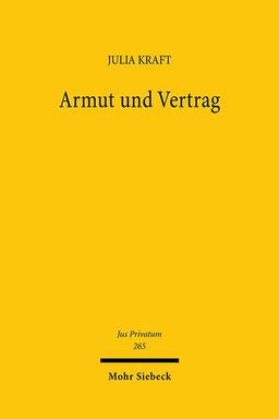 Armut und Vertrag: Über den liberalen Wert eines sozialen Vertragsrechts (Jus Privatum, Band 265)