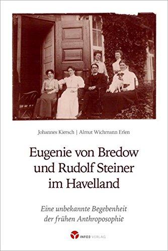 Eugenie von Bredow und Rudolf Steiner im Havelland: Eine unbekannte Begebenheit der frühen Anthroposophie