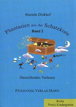 Phantasien aus der Schatzkiste - Darstellendes Vorlesen Band 2