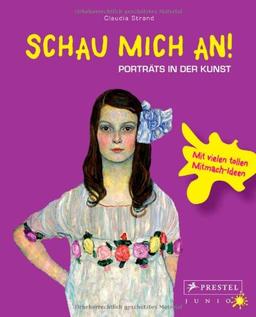 Schau mich an!: Porträts in der Kunst