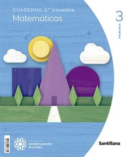 CUADERNO MATEMATICAS 3 PRIMARIA 1 TRIM CONSTRUYENDO MUNDOS