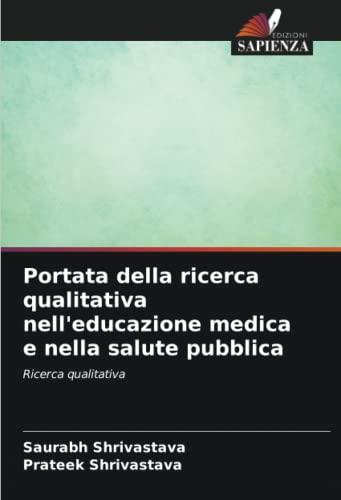 Portata della ricerca qualitativa nell'educazione medica e nella salute pubblica: Ricerca qualitativa