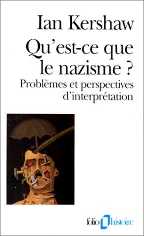 Qu'est-ce que le nazisme ? : problèmes et perspectives d'interprétation