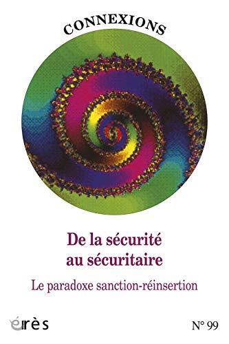 Connexions, n° 99. De la sécurité au sécuritaire : le paradoxe sanction-réinsertion