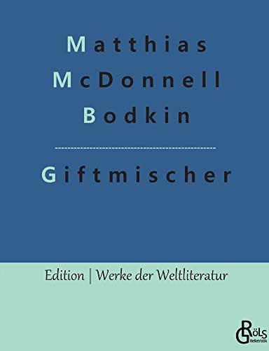 Giftmischer: Giftmischer und andere Detektivgeschichten (Edition Werke der Weltliteratur)