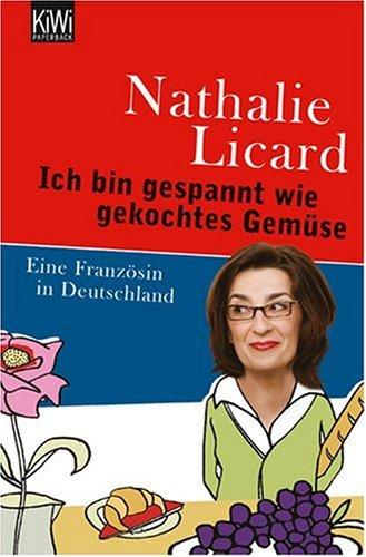 Ich bin gespannt wie gekochtes Gemüse: Eine Französin in Deutschland