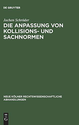 Die Anpassung von Kollisions- und Sachnormen (Neue Kölner rechtswissenschaftliche Abhandlungen, 18, Band 18)