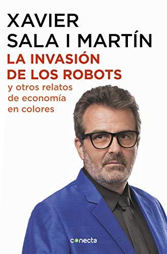 La invasión de los robots y otros relatos de economía (Conecta)