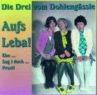 Die drei vom Dohlagäßle, Aufs Leba! 1 CD-Audio